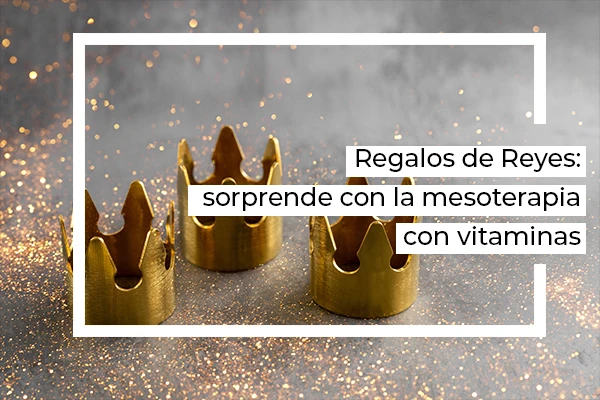 regalos de reyes sorprende con la mesoterapia con vitaminas